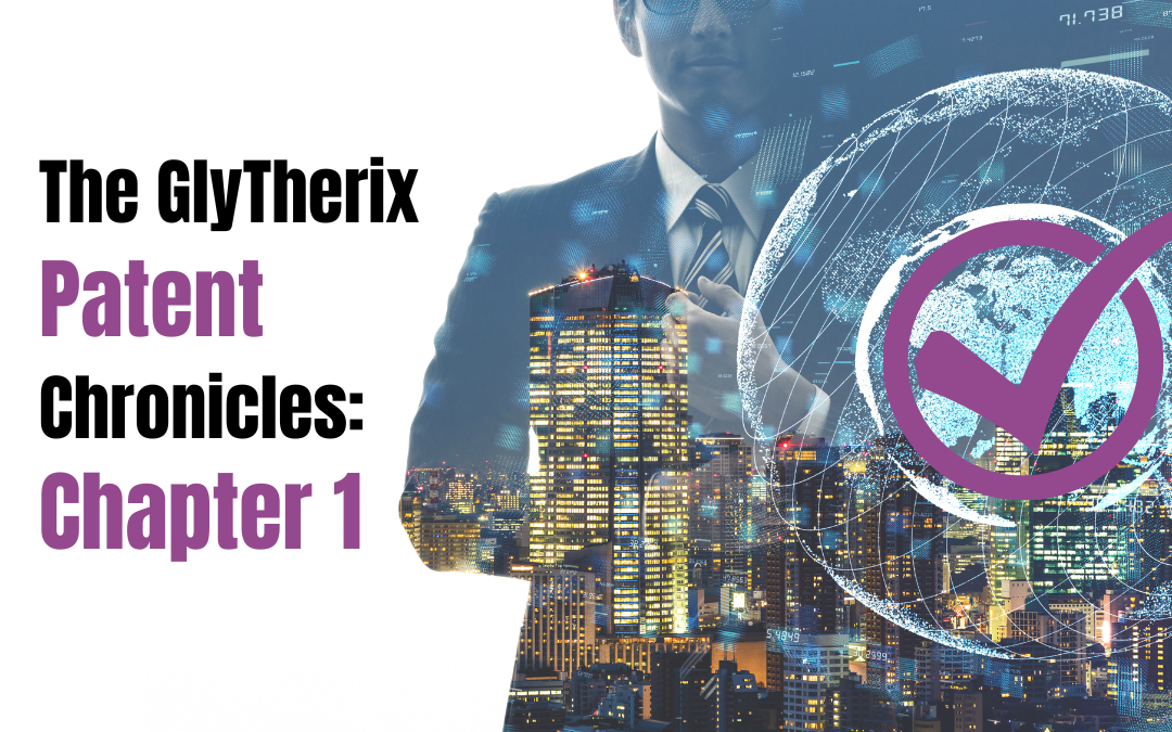 The GlyTherix Patent Chronicles: Chapter 1