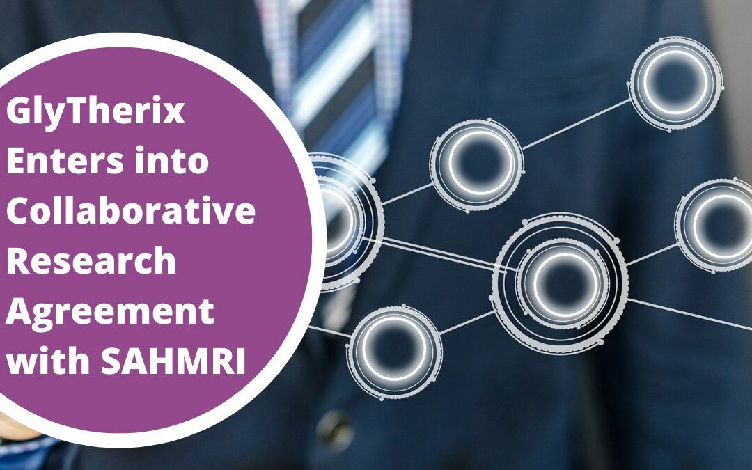 GlyTherix Ltd and the South Australian Health and Medical Research Institute Limited (SAHMRI) Has Entered into Collaborative Research Agreement