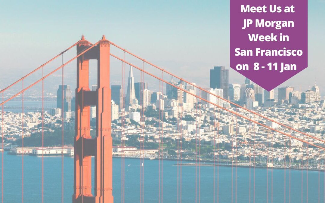 Meet Us at JP Morgan Week in San Francisco on 8 – 11 January