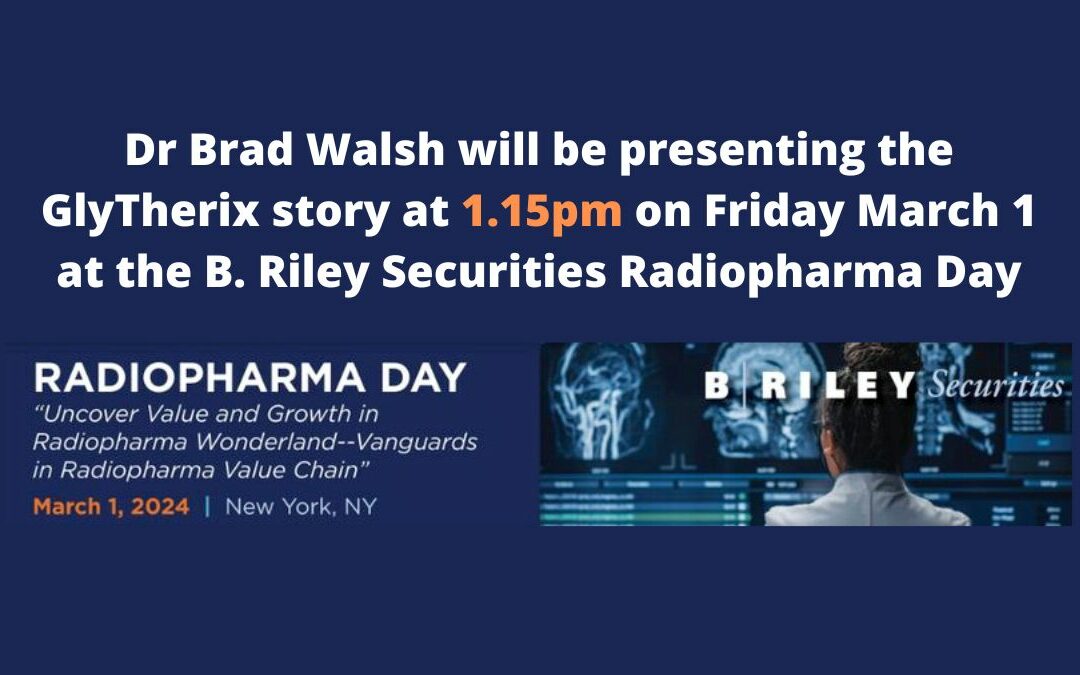 Dr Brad Walsh will be presenting the GlyTherix story at Radiopharma Day